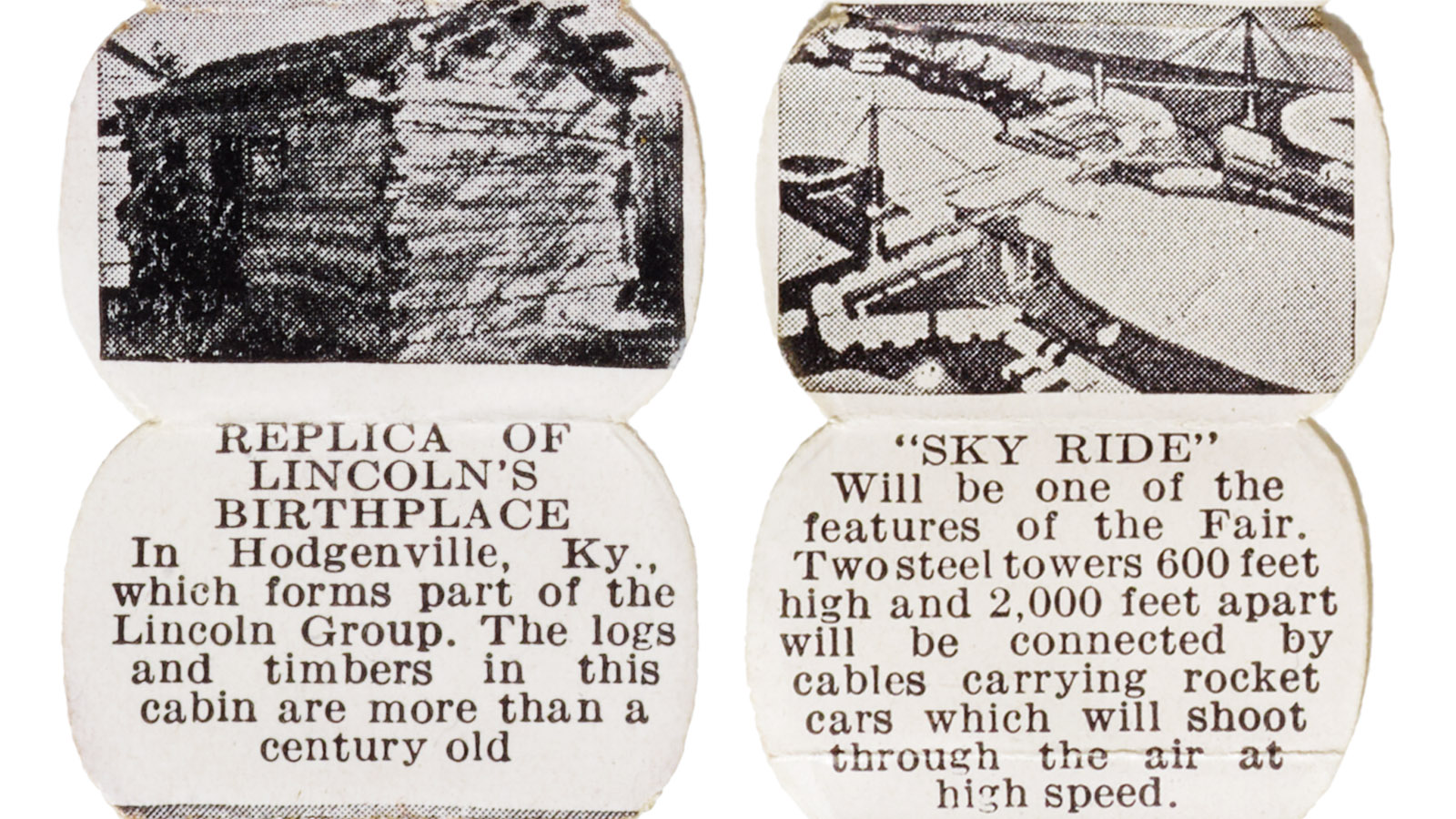 Souvenir booklet panels showing printed images of a log cabin labeled 'Replica of Lincoln’s Birthplace' and a futuristic attraction labeled 'Sky Ride' from the 1933 Chicago World’s Fair" with short descriptions for each